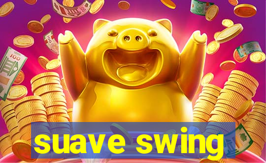 suave swing